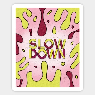 Slow Down Sticker